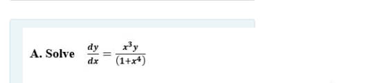 dy
x3y
A. Solve
(1+x+)
dx
