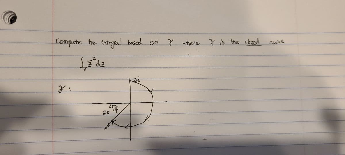 Compute the integral based on
2
where J is the closed
cuve
2,
2e
