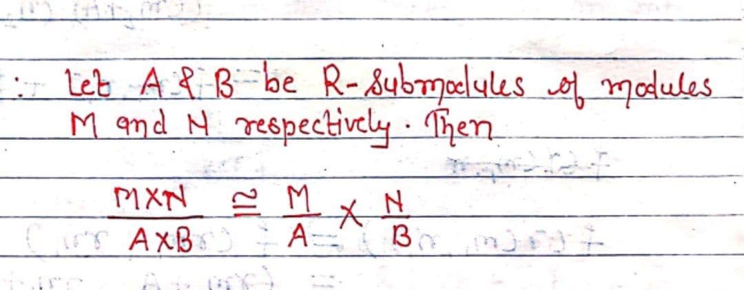 teb A P B be R- Subrmoelyles of modules
M amd N respectively · Then
MXN
S AXB
A=
