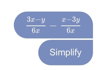 3x-y
x-3y
6x
6x
Simplify
