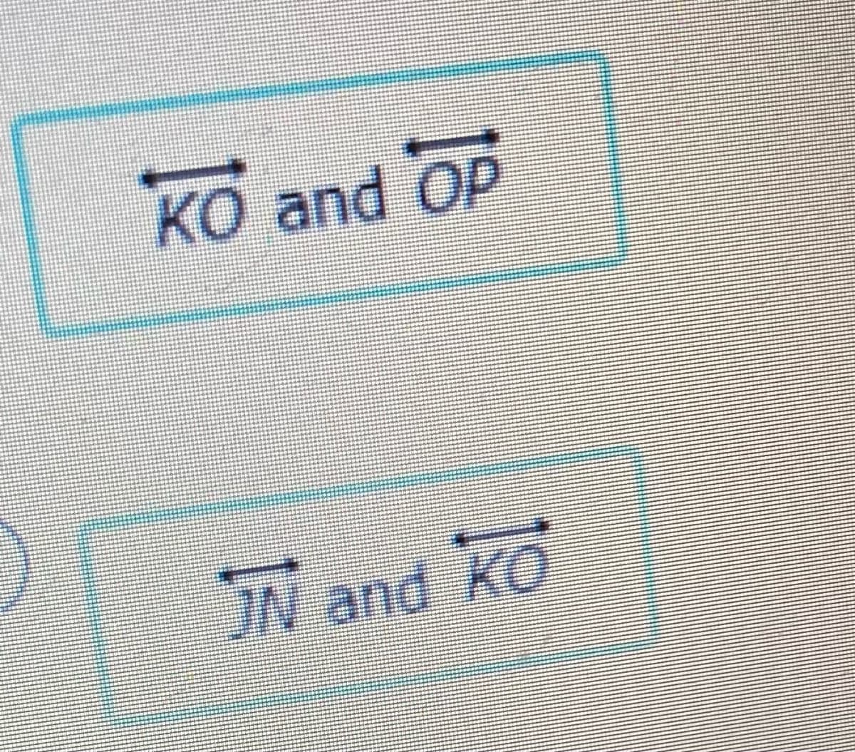 KO and OP
JN and KO
