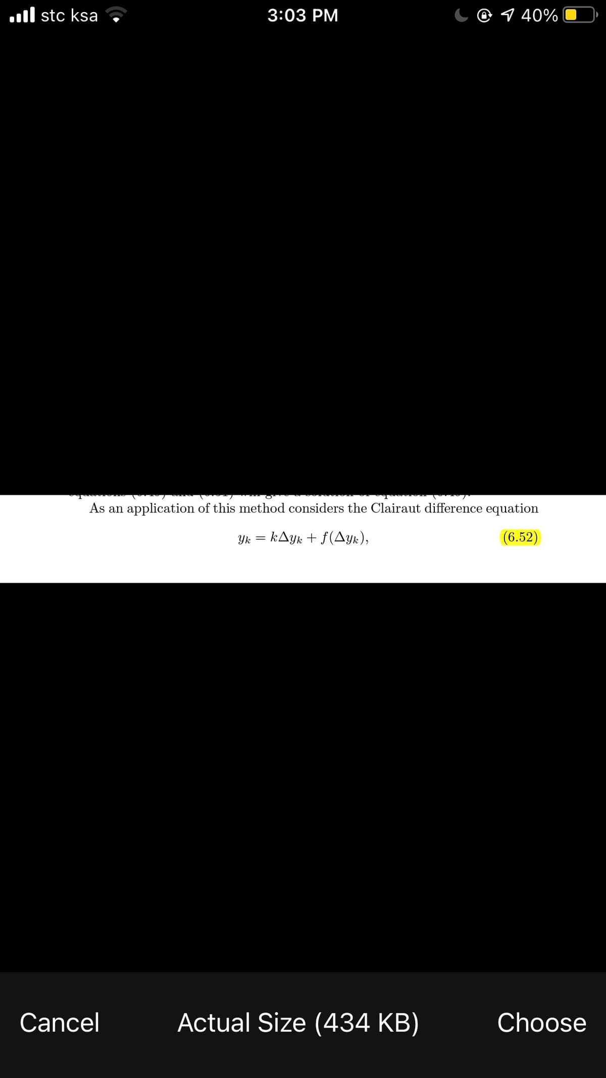 ull stc ksa
3:03 PM
C @ 1 40%
As an application of this method considers the Clairaut difference equation
Yk = kAyk + f (Ayk),
(6.52)
Cancel
Actual Size (434 KB)
Choose
