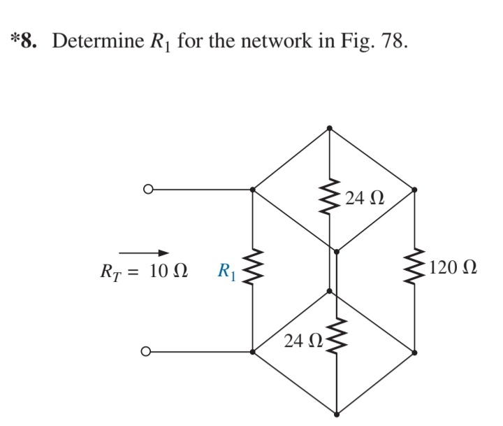 *8. Determine R for the network in Fig. 78.
24 N
Rī = 10 N
R1
120 N
24 N
