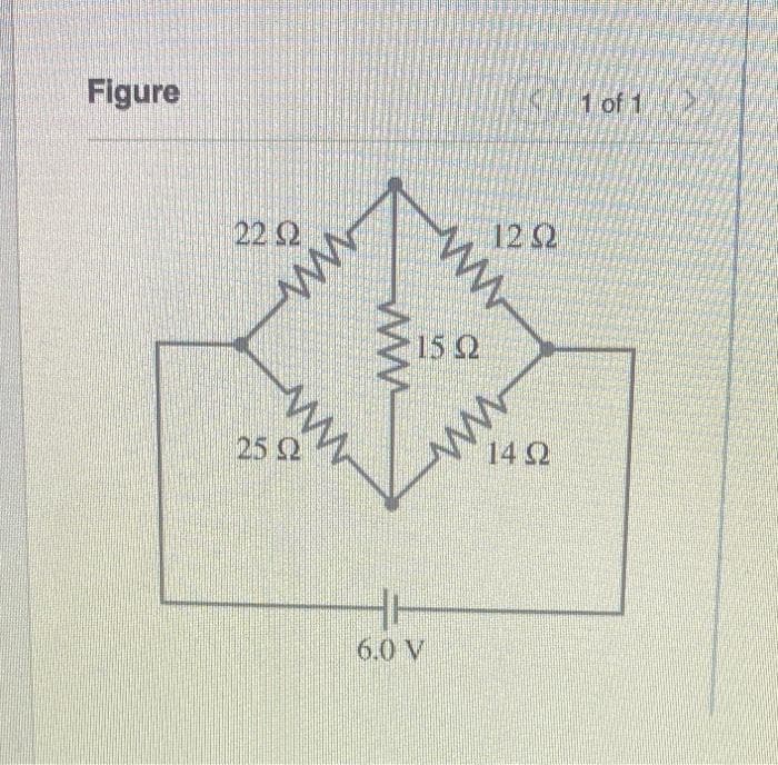 Figure
22 Ω
ww
ww
25 Ω
www
122
ww
15 Ω
ww
6.0 V
14 Ω
1 of 1