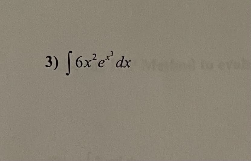 3) [6x²e* dx