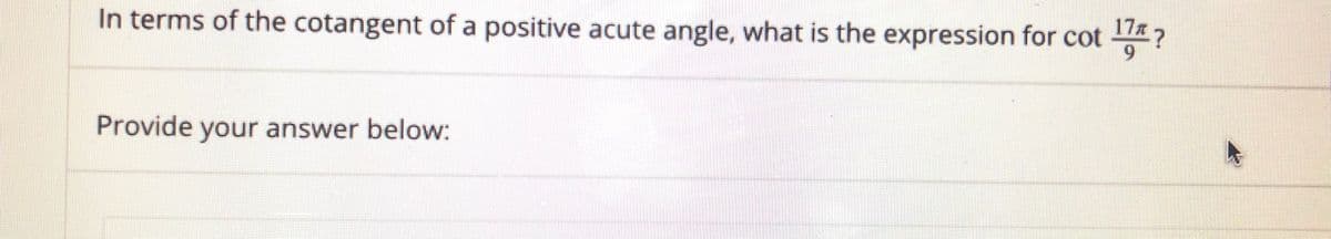 172
In terms of the cotangent of a positive acute angle, what is the expression for cot ?
6.
Provide your answer below:
