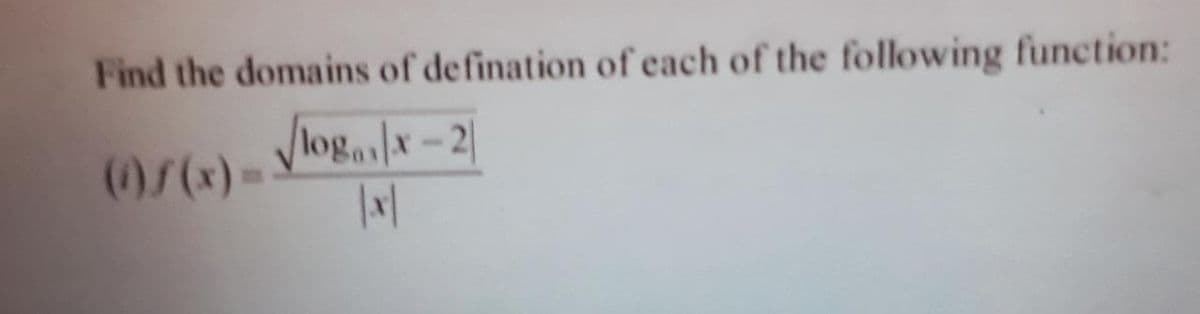 Find the domains of defination of each of the following function:
Vlogx -2)
