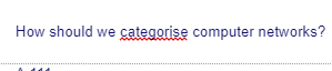 How should we categorise computer networks?
