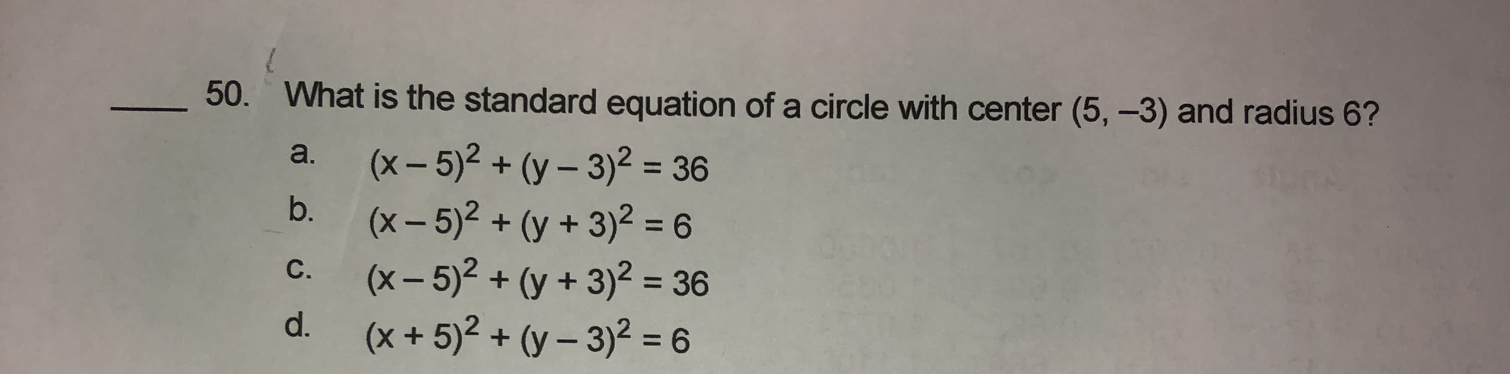 What is the standard equation of a circle with center (5, -3) and radius 6?
