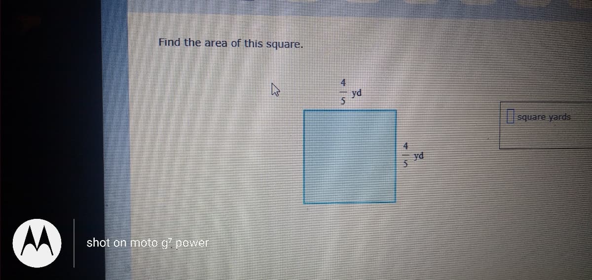 Find the area of this square.
yd
spik afenbs
shot on moto g power
