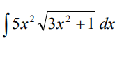 [5x² √√3x² +1 dx