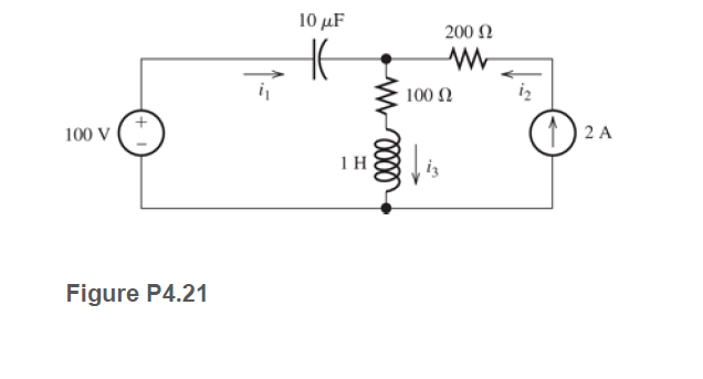 10 μF
200 Ω
100 Ω
iz
100 V
1) 2 A
1н
Figure P4.21
