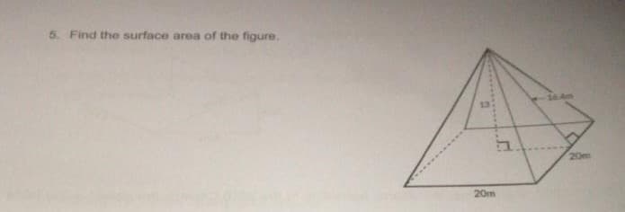 5. Find the surface area of the figure.
20m
그
20m