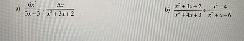 6x²
a)
Зх+3 х +3х+2
5х
X+3х+2
b)
x + 4х +3 x+х-6
x -4
12
