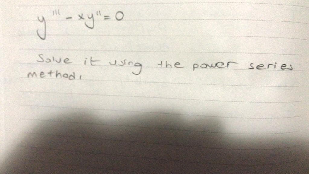 Solve it
using
the pouer series
methodi
