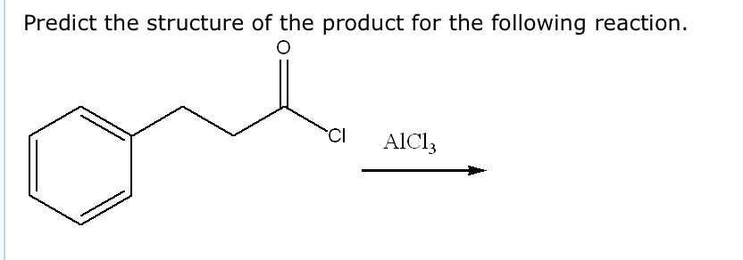 Predict the structure of the product for the following reaction.
CI
AlCl3