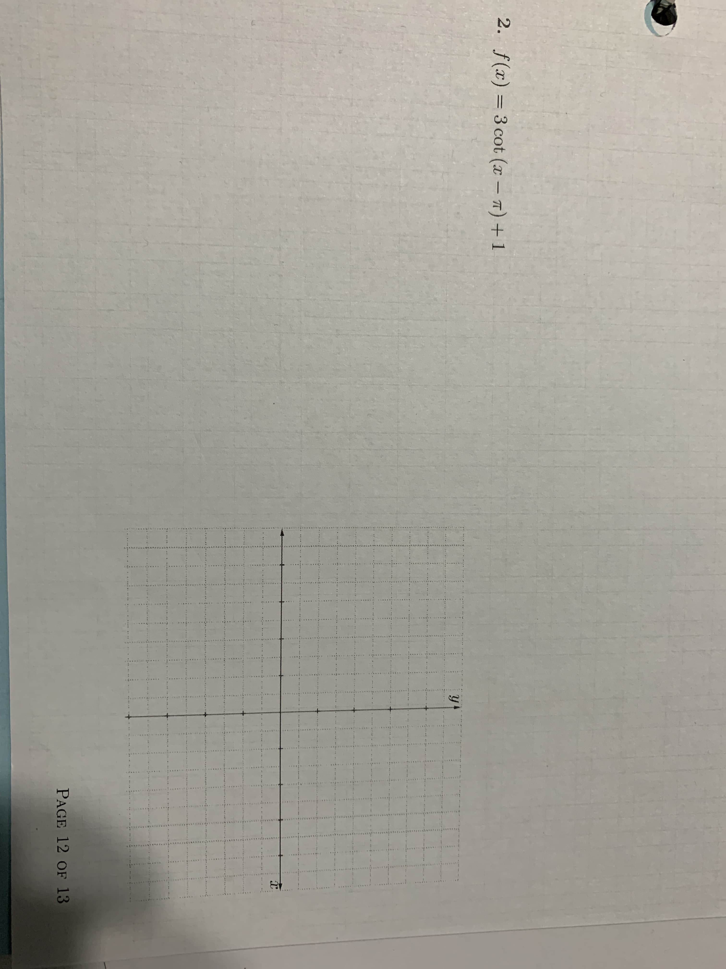 2. f(x)
3 cot (x T)+1
y
PAGE 12 OF 13
