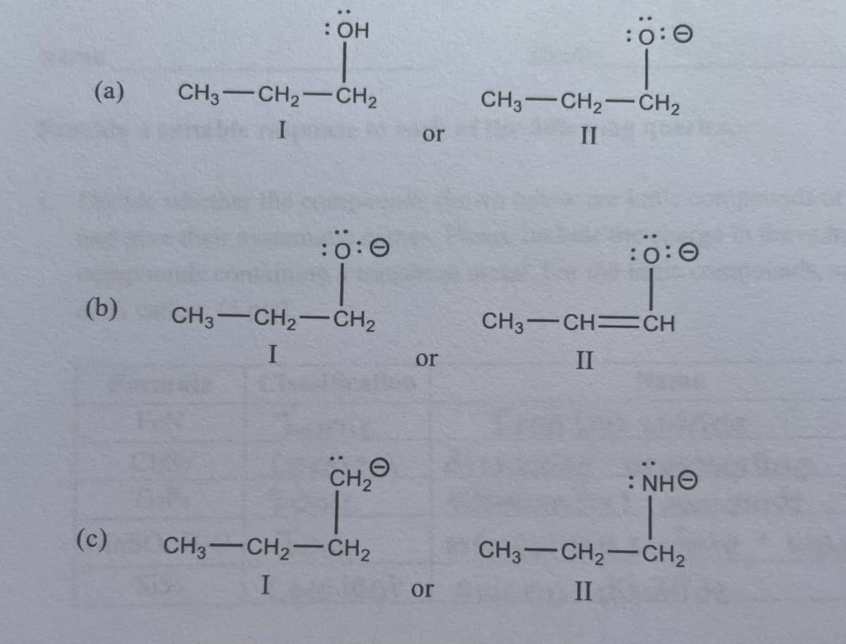 : ОН
:0:0
(а)
CH3 CH2-CH2
CH3 CH2-CH2
or
II
:0:0
O:0:
(b)
CH3-CH2-CH2
CH3 CH CH
or
II
CH,O
: NHO
(с)
CH3-CH2-CH2
CH3 CH2-CH2
or
II
