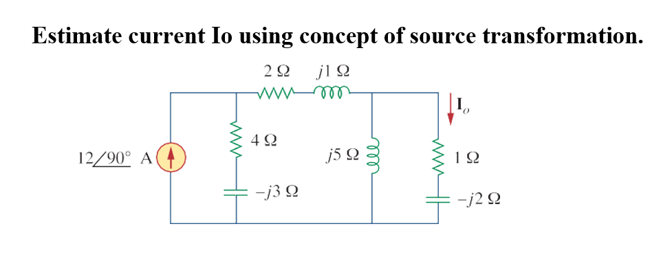 Estimate current Io using concept of source transformation.
jl Q
12/90° A(
j5 2
-j3 Q
-j2 Q
