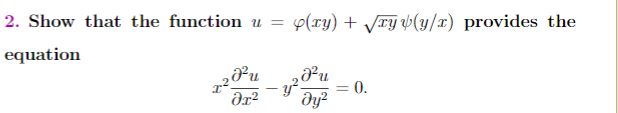 2. Show that the function u = p(ry) + /TY p(y/x) provides the
equation
‚Pu
dy²
y²
= 0.
%3D
