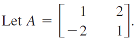 2
Let A =
-2
1
