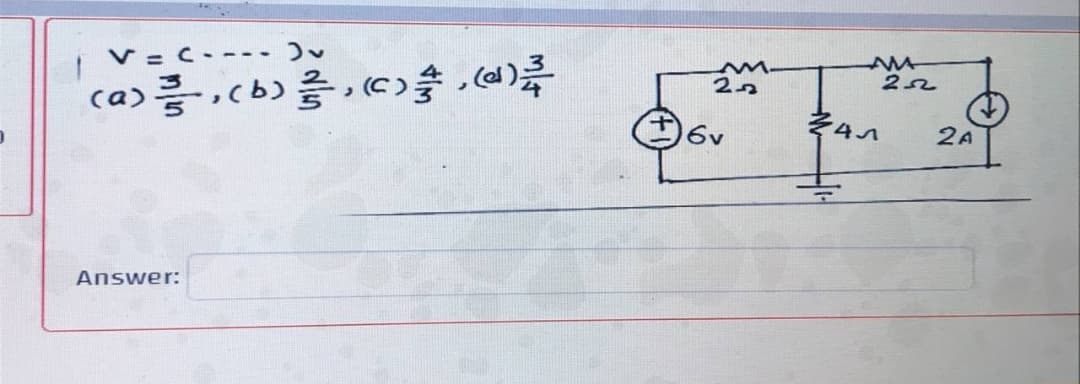 V = C---- )v
2A
Answer:
