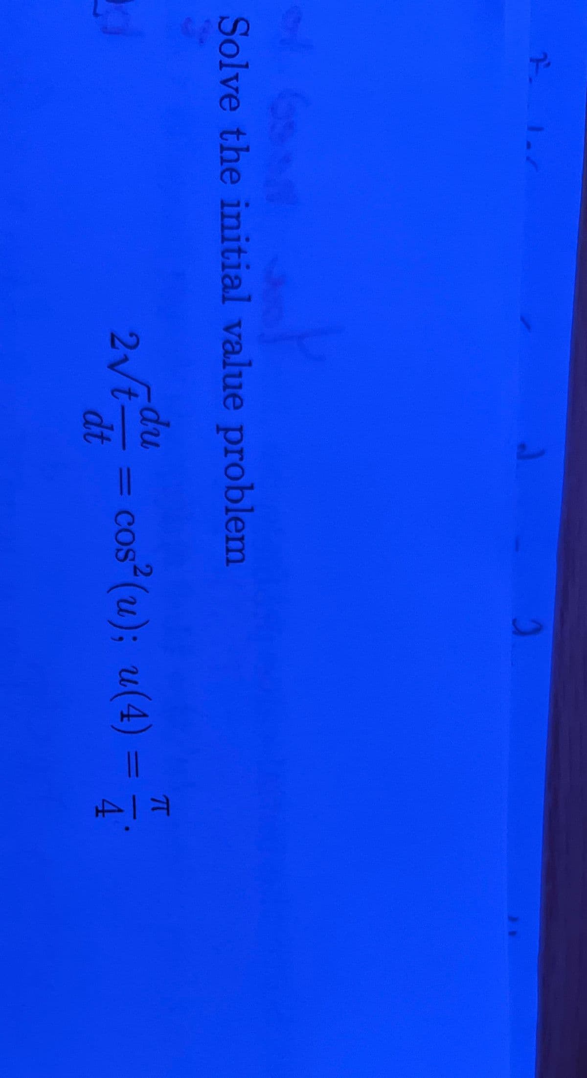 F
ol. 6538 st
Solve the initial value problem
d
2
2√t du = cos² (u); u(4)
dt
=
F4