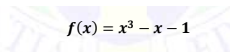 f(x) = x3 – x – 1
