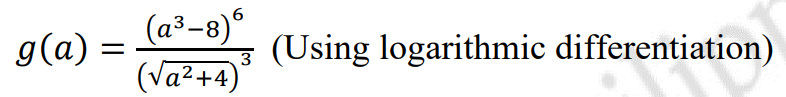 (a3-8)°
(Va²+4)
6.
g(a) =
(Using logarithmic differentiation)
3
2+.
