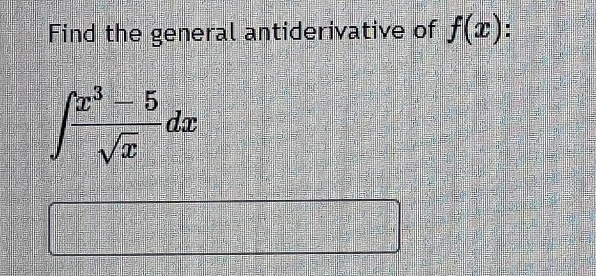 Find the general antiderivative of f(r):
3
da
