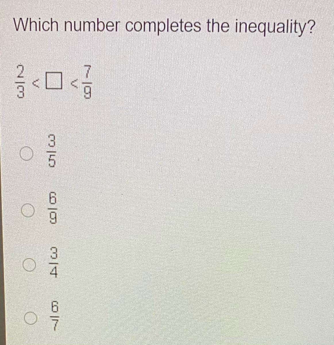 Which number completes the inequality?
4
2/3
