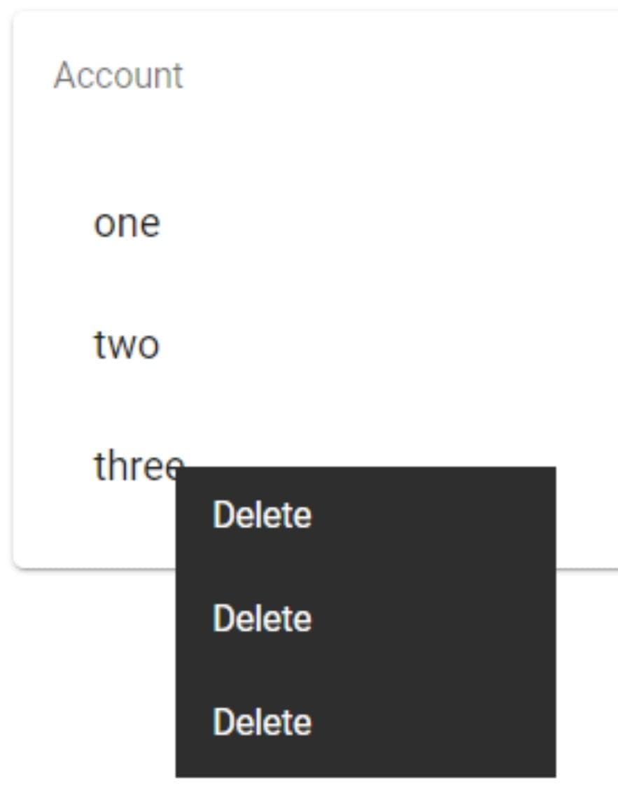 Account
one
two
three
Delete
Delete
Delete

