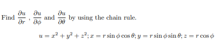 du
Find
and
by using the chain rule.
ar ' do
u = x² + y? + 22; x = r sin o cos 0; y = r sin o sin 6; z =r cos o
