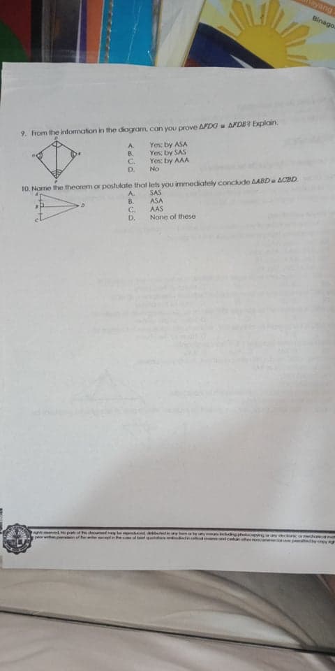 Jayang
Binago.
9. From the infomation in the diagram, can you prove AFDG u AFDBR Explain.
Yes: by ASA
Yes: by SAS
Yes: by AAA
No
A.
B.
C.
D.
10. Name the theorem or postulate that lets you immediately conclude AABD ACBD
A.
B.
C.
SAS
ASA
AAS
None of these
D.
eed dted
ally copy
