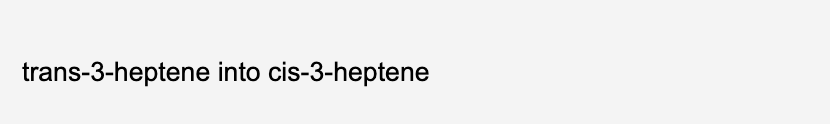 trans-3-heptene into cis-3-heptene