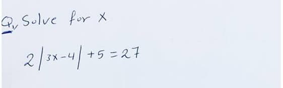 Qu Solve for x
+5 = 27
