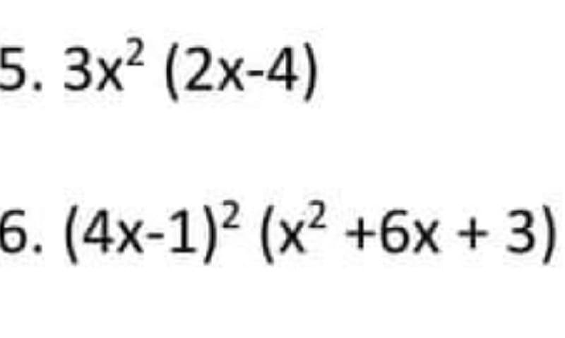 5. Зx2 (2х-4)
6. (4х-1)2 (x? +6х + 3)

