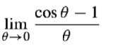 cos 0 – 1
lim
0→0

