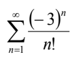 (-3)"
n!
n=1
IM:
