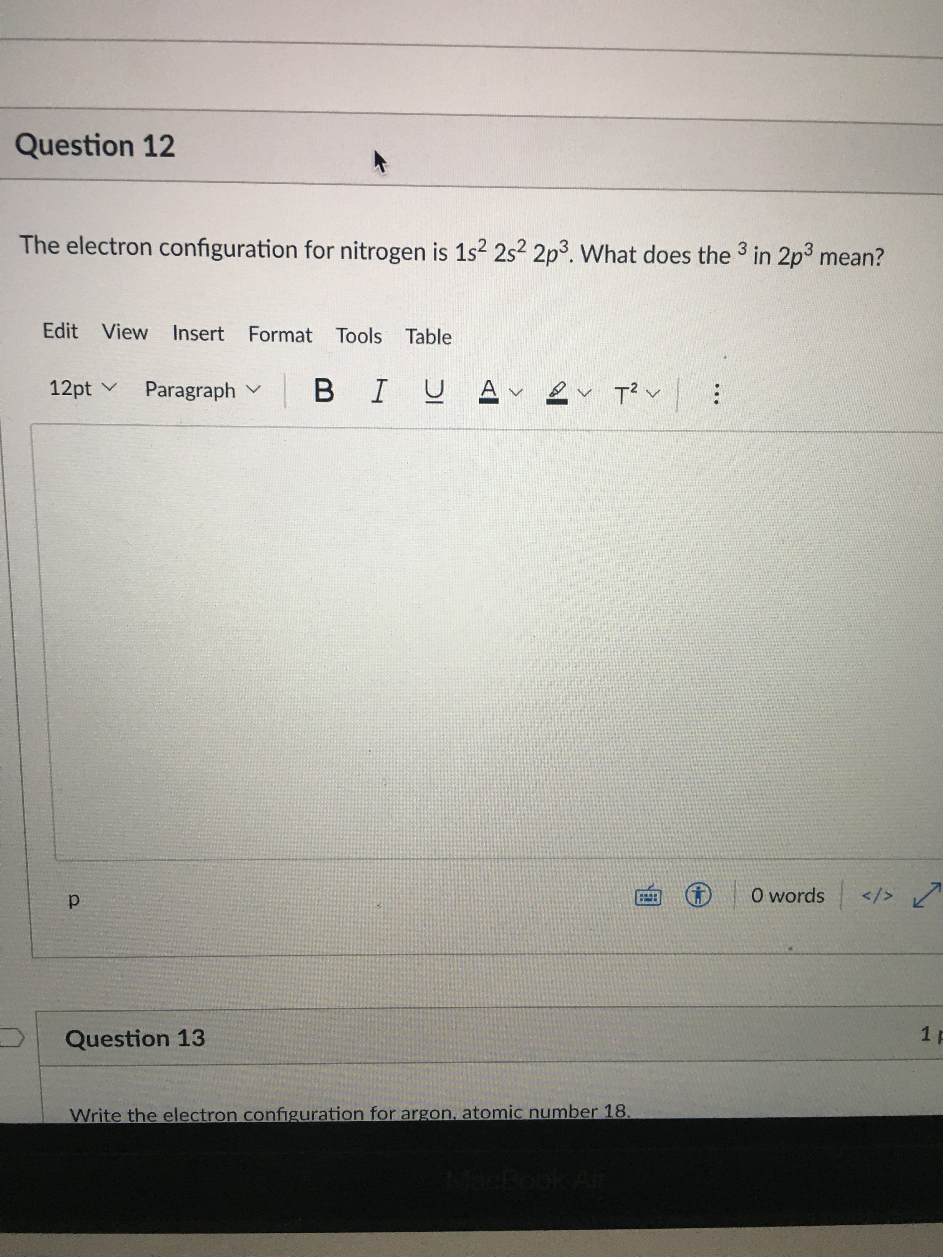 The electron configuration for nitrogen is 1s? 2s2 2p3. What does the 3 in 2p3 mean?
