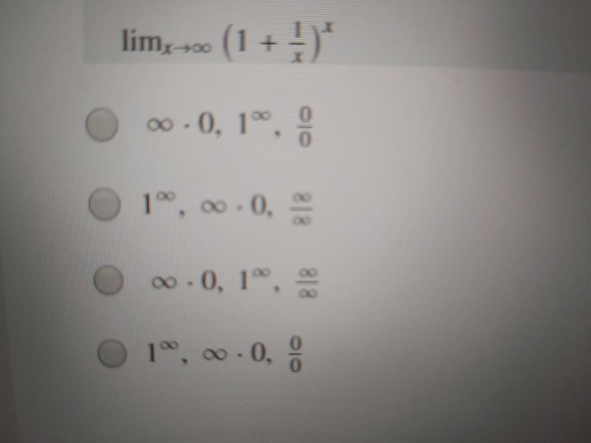 lim, (1 + -)*
. • 0, 1°,
1", 0-0,
0, 1,
1°, 0-0, 8
808
01/0
