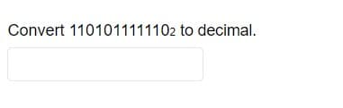 Convert 1101011111102 to decimal.