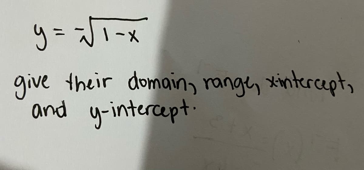 ニ
give their domaing range, xintercept,
and y-intercept
