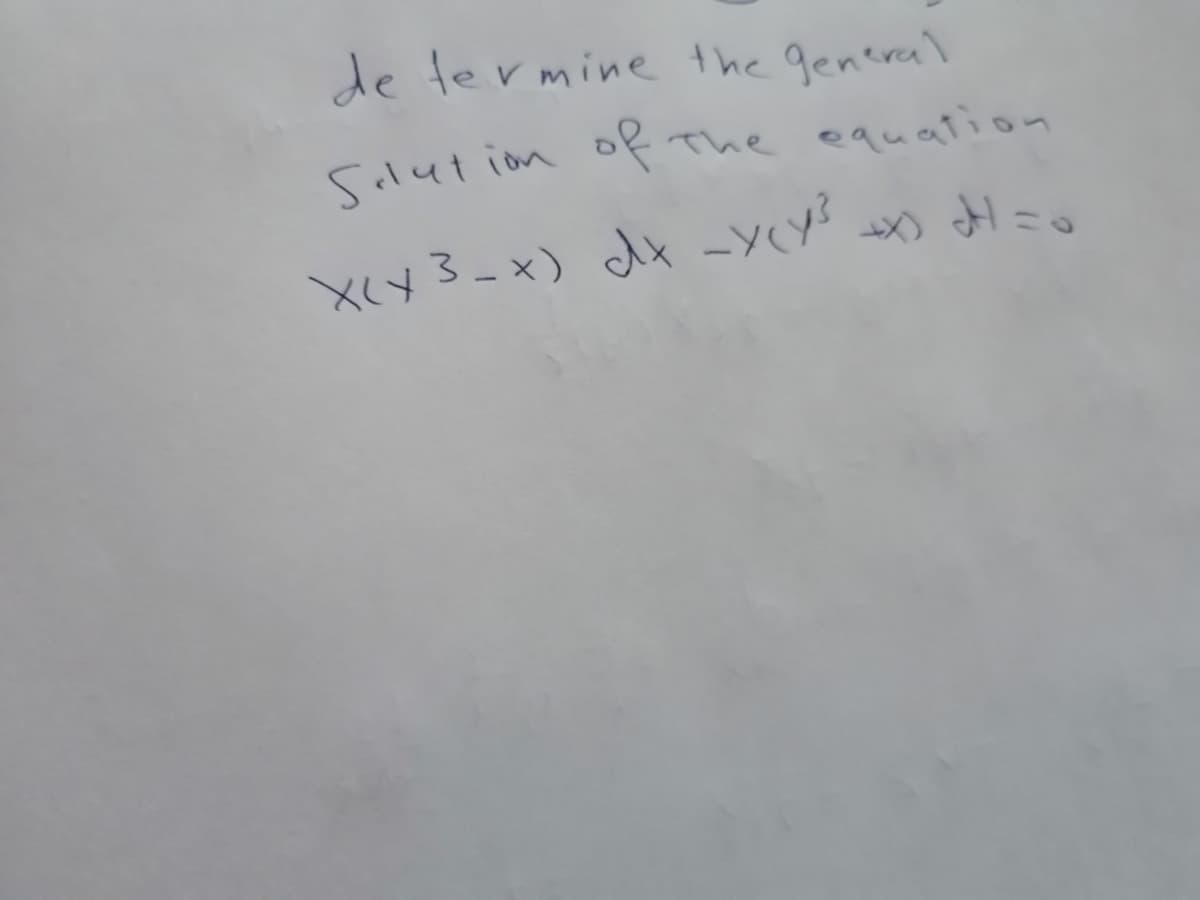 de termine the general
Silut ion of-
The equation
XXY3-x) dx-YY
