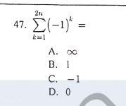 47. E(-1)*
k=1
A. 00
В. 1
C. -1
D. 0
