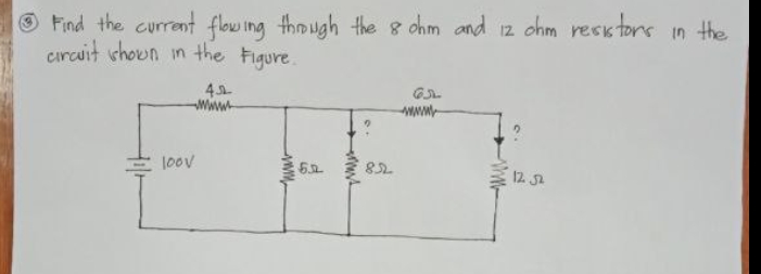 O Find the current flow ing though the 8 chm and iz ohm recstors in the
circuit shown in the Figure.
Www
1oov
12
