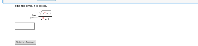 Find the limit, if it exists.
Ilm
Submit Answer