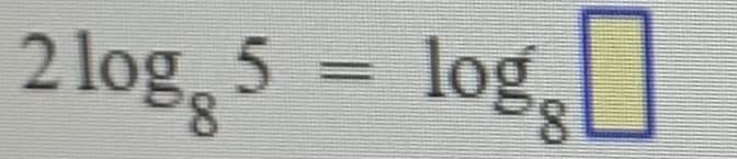 2 log, 5 = log
%3D
8.
8.
