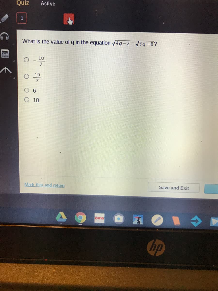 What is the value of q in the equation 4q-2 =/3q+8?
O - 10
O 10
7
O 6
O 10
