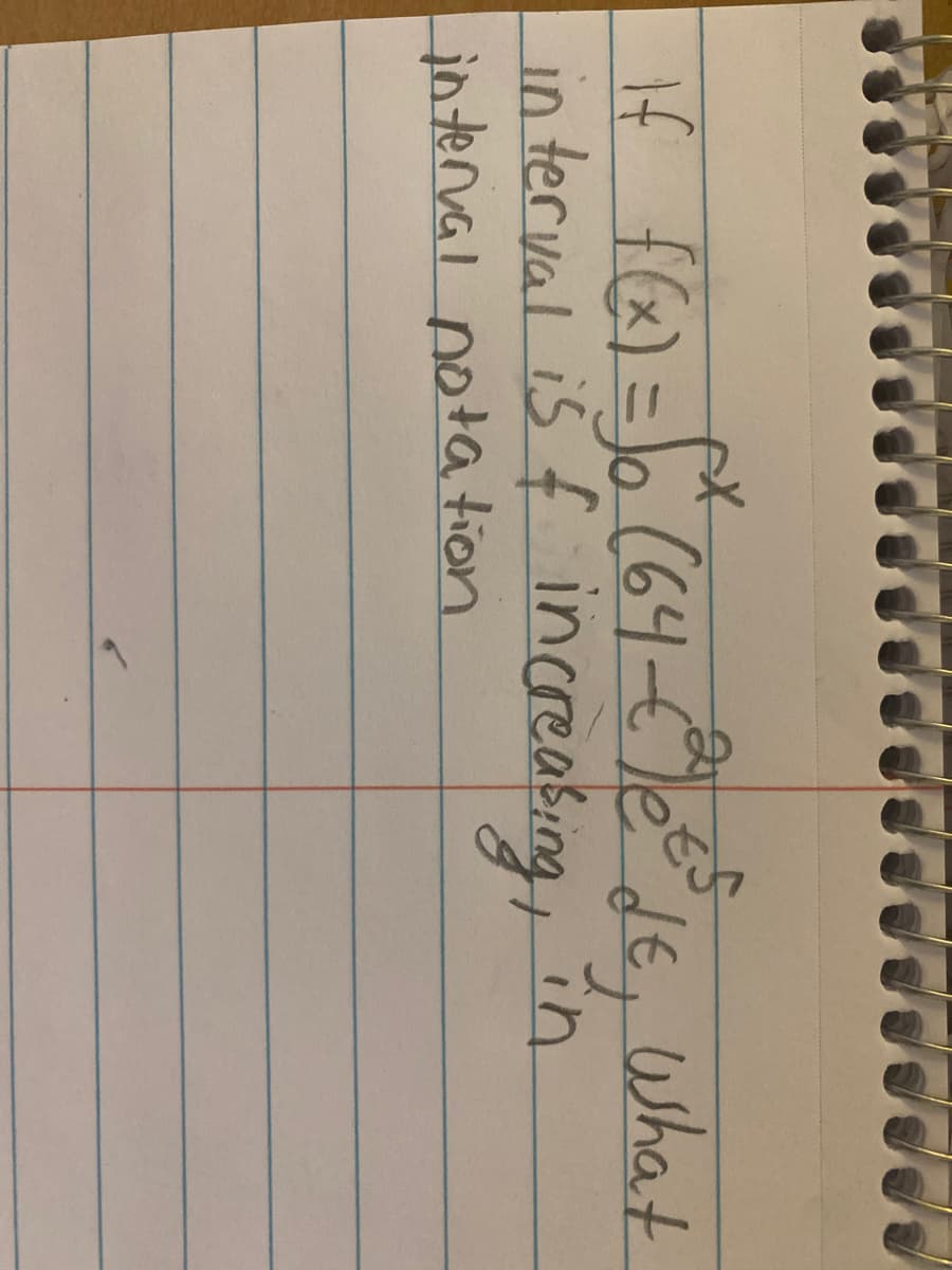 What
in terval iš f increasing, in
interval nota tion
